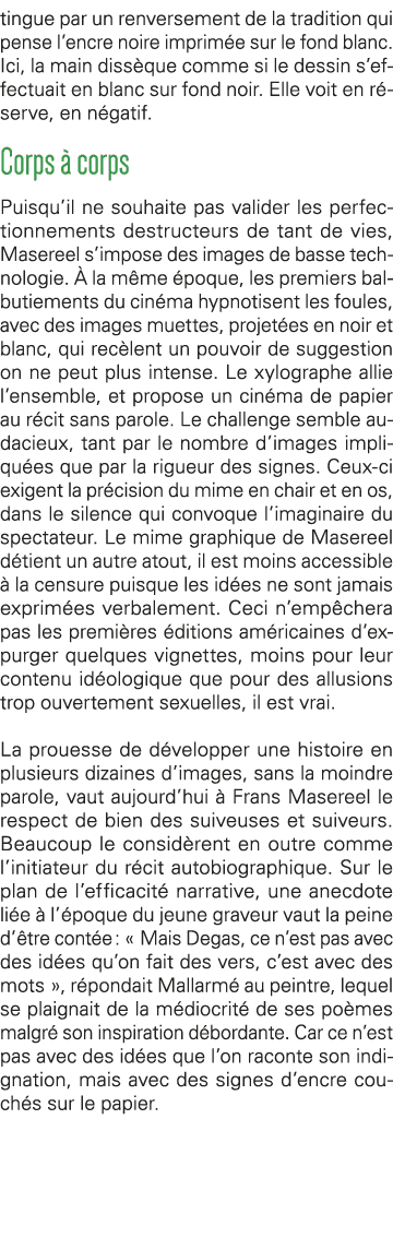 tingue par un renversement de la tradition qui pense l encre noire imprimée sur le fond blanc  Ici, la main dissèque    
