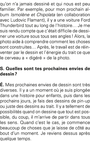 qu on n a jamais dessiné et qui nous est peu familier  Par exemple, pour mon prochain album Ismolène et Chipolata (en   