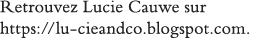 Retrouvez Lucie Cauwe sur https:  lu-cieandco blogspot com 